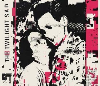 The Twilight Sad’s ‘IT WON/T BE LIKE THIS ALL THE TIME’ captures the power of a winter storm
